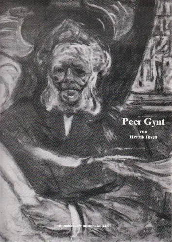 Nationaltheater Mannheim, Arnold Petersen, Gottfried Greiffenhagen, Cordula Fink: Programmheft Henrik Ibsen PEER GYNT Spielzeit 1984 / 85 Nr. 8. 