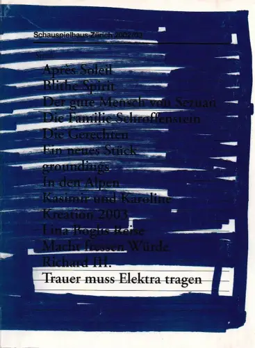 Schauspielhaus Zürich, Christoph Marthaler, Stefanie Carp, Christa Reul: Programmheft Eugene O'Neill TRAUER MUSS ELEKTRA TRAGEN Saison 2002 / 03. 