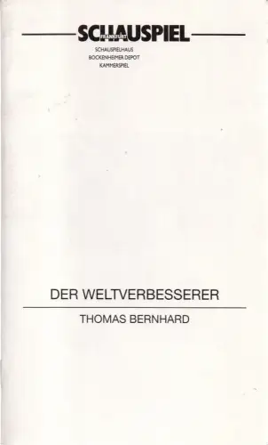 Schauspiel Frankfurt, H.-J. Pullem: Programmheft Thomas Bernhard DER WELTVERBESSERER Premiere 11. Februar 1994 Spielzeit 1993 / 94. 