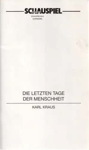 Schauspiel Frankfurt, Karl Baratta, Michael Pehlke, U. Dierker: Programmheft Karl Kraus DIE LETZTEN TAGE DER MENSCHHEIT Premiere 16. Februar 1995 Spielzeit 1994 / 95. 