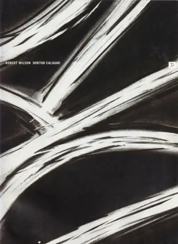 Deutsches Theater Berlin, Bernd Wilms, Oliver Reese, Johannes Wenzel: Programmheft Uraufführung Robert Wilson DOKTOR CALIGARI Premiere 26. März 2002 Spielzeit 2001 / 02. 