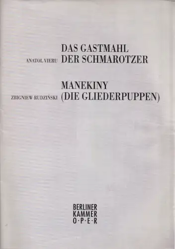 Berliner Kammeroper, Barbara Beyer: Programmheft Uraufführung DAS GASTMAHL DER SCHMAROTZER / MANEKINY. 