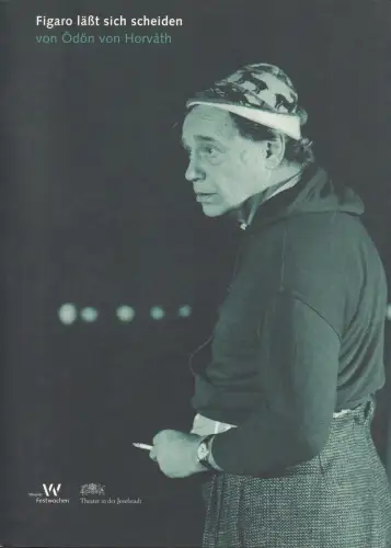 Theater in der Josefstadt, Wiener Festwochen, Marie-Louise Bischofberger: Programmheft Ödön von Horvath FIGARO LÄßT SICH SCHEIDEN Premiere 16. Jänner 1999. 