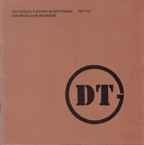 Deutsches Theater in Göttingen, Günther Fleckenstein, Norbert Baensch: Programmheft Carl Zuckmayer DER FRÖHLICHE WEINBERG Premiere 25. März 1972 Spielzeit 1971 / 72 XXII. Jahr Heft 359. 