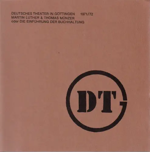 Deutsches Theater in Göttingen, Günther Fleckenstein, Norbert Baensch: Programmheft Dieter Forte MARTIN LUTHER & THOMAS MÜNZER Premiere 30. November 1971 Spielzeit 1971 / 72 XXII. Jahr Heft 353. 