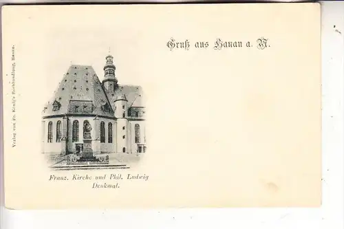 6450 HANAU, Franz. Kirche mit Phil. Ludwig Denkmal, ca.1900, ungeteilte Rückseite