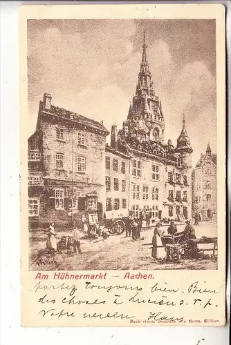 5100 AACHEN, Hühnermarkt, Künstler-Karte Hermann Killian, 1906, Brfm. entfernt