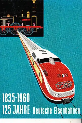 EISENBAHN / Railway / Chemin de Fer / Ferrocarril / Ferrovia / Spoorweg - 125 Jahre Deutsche Eisenbahnen, 1960