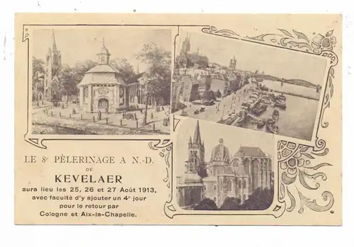 4178 KEVELAER, 4 Tage - Wallfahrt aus Brüssel 1913, Rückfahrt über Köln und Aachen