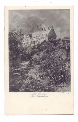 3380 GOSLAR, Alt-Goslar, Künstler-Karte J.Schwarze, Am Kaiserhaus