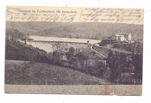 5630 REMSCHEID, Talsperre Eschbachtal, 1907, min. Randmangel