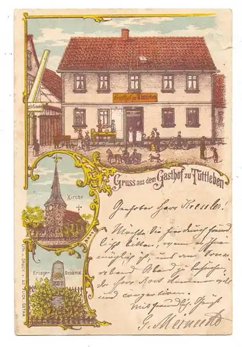 0-5801 TÜTTLEBEN, Lithographie 1899, Gruss aus dem Gasthof zu Tüttleben, Kirche, Krieger-Denkmal