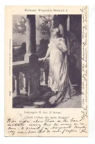 MUSIK - OPER - RICHARD WAGNER, Lohengrin, II Akt, II Szene, "Euch Lüften, die mein Klagen...", 1902