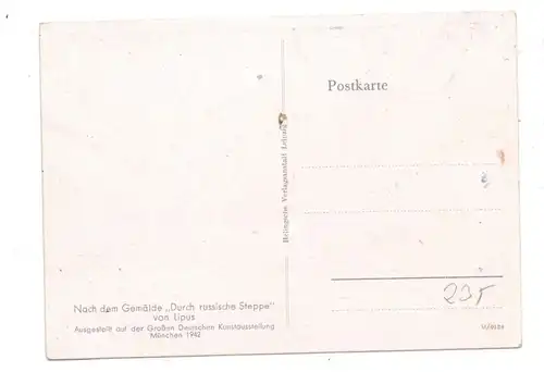 MILITÄR - 2. Weltkrieg, Wehrmacht, Künstler-Karte Lipus, "Durch russische Steppe", Große Deutsche Kunstausstellung 1942