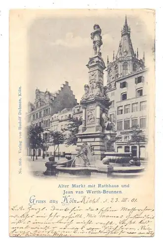 5000 KÖLN, Alter Markt, Rathaus und Jan van Werth Brunnen, 1901, bei Bernhoeft hergestellt