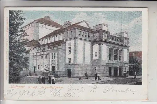 7000 STUTTGART, Königl. Interim-Hoftheater, 1904