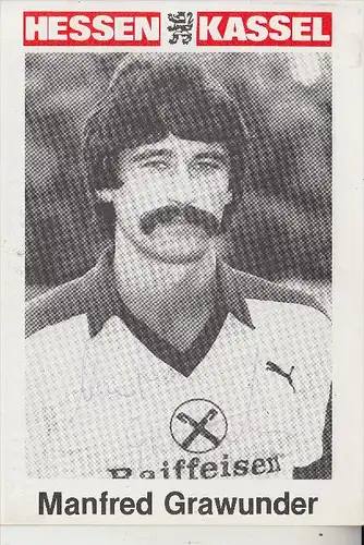 SPORT - FUSSBALL - HESSEN KASSEL - MANFRED GRAWUNDER - Autogramm