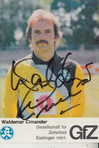SPORT - FUSSBALL - STUTTGARTER KICKERS - WALDEMAR CIMANDER, Autogramm