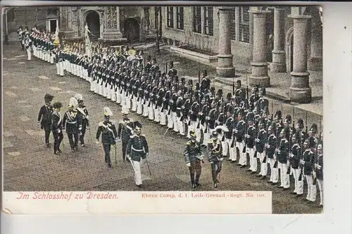 0-8000 DRESDEN, Schlosshof, Ehren Comp. d. I. Leib-Grenad.-Regt. No. 100- Militär, ca. 1905