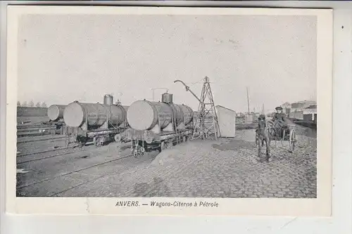 EISENBAHN - Tankwagen / Wagons-Citerne a Petrole, Antwerpen um 1905