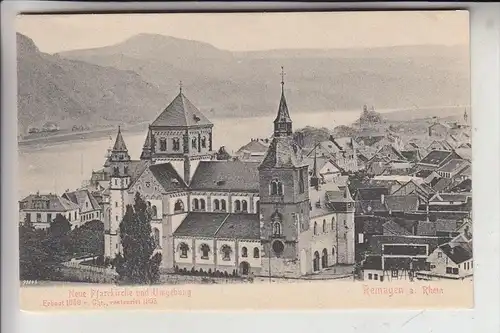 5480 REMAGEN, Neue Pfarrkirche & Umgebung, ca. 1905