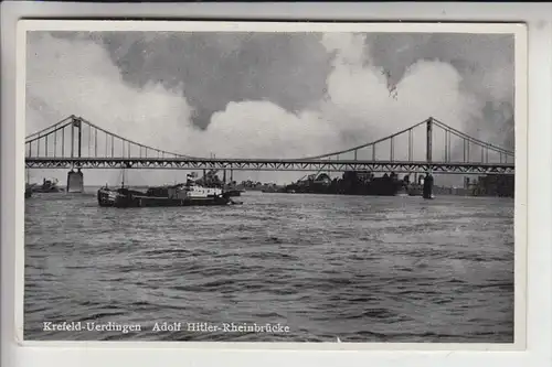 4150 KREFELD - UERDINGEN, Adolf-Hitler-Rheinbrücke