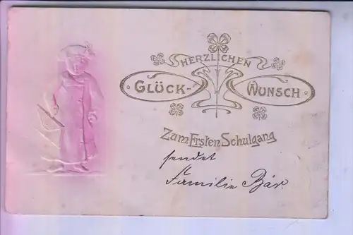 SCHULE - Herzlichen Glückwunsch Zum Ersten Schultag, 1907, geprägt/embossed/relief