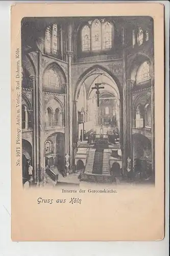 5000 KÖLN, Kirche, Gereonskirche, Innenansicht, ca. 1898, Verlag:Dohmen-Köln, hergestellt bei Bernhoeft-Luxemburg