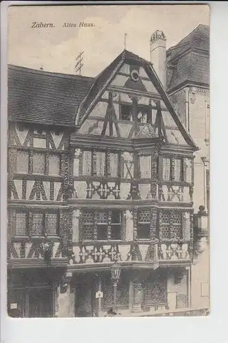 F 67700 SAVERNE - ZABERN, Altes Haus 1915, Deutsche Feldpost