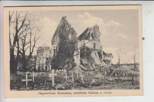 F 62217 BEAURAINS, Jägerschloss, Zerstörungen 1.Weltkrieg  1916, Deztsche Feldpost