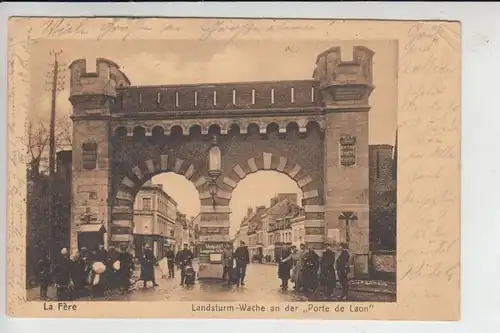 F 02800 LA FERE, Militär 1.Weltkrieg, Landsturm-Wache an der Porte de Laon