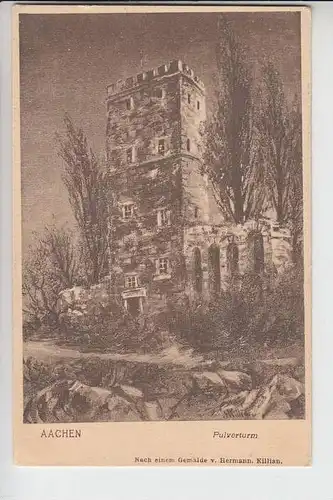 5100 AACHEN, Pulverturm, 1907, Künstler-Karte Hermann Killian
