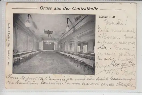 6450 HANAU, Gruss aus der Centralhalle 1901, kl.Druckstellen