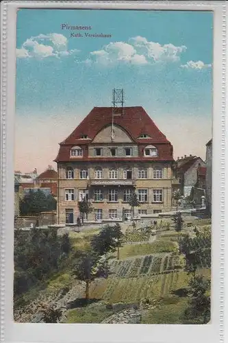 6780 PIRMASENS, Katholisches Vereinshaus 1923
