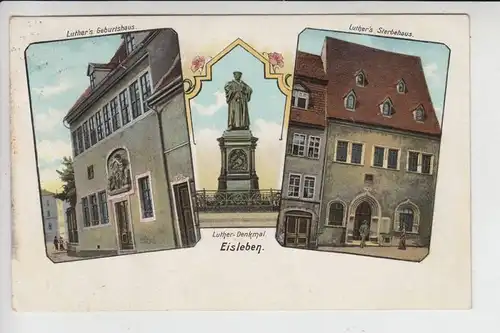 LUTHER - EISLEBEN - Geburtshaus, Denkmal, Sterbehaus  Lithopgraphie 1907
