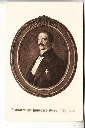 BERÜHMTE PERSONEN, FÜRST BISMARCK, Bundesratsbevollmächtigter