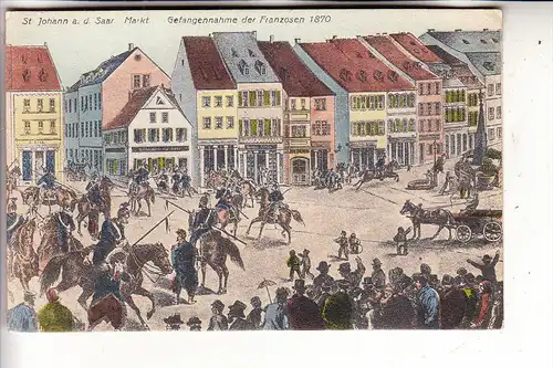 6600 SAARBRÜCKEN - SANKT JOHANN, Markt, Gefangennahme der Franzosen 1870