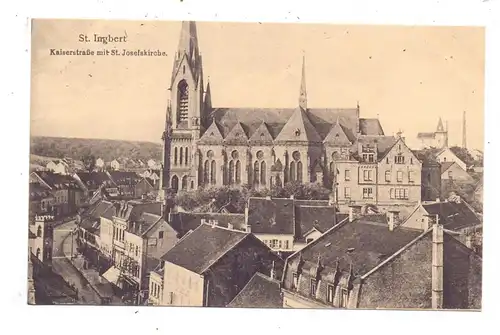 6670 ST. INGBERT, Kaiserstrasse mit St. Josefskirche, 1919