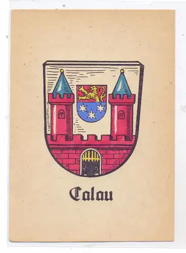 0-7540 CALAU, Stadtwappen in AK-Grösse, rücks. keine AK-Einteilung