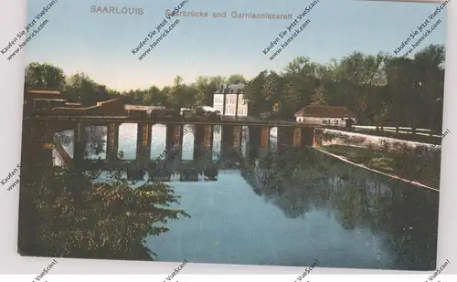 6630 SAARLOUIS, Saarbrücke und Garnisonslazarett, 1918