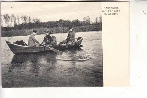 F 02300 CHAUNY, 1.Weltkrieg, Kahnpartie auf der Oise, 1915, deutsche Feldpost