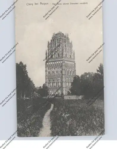F 60138 CHIRY-OURSCAMP, 1.Weltkrieg, Der Turm, 1915, deutsche Feldpost