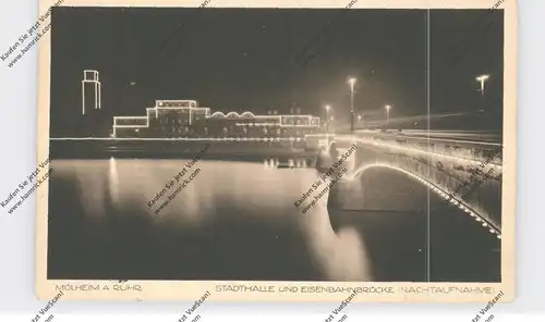 4330 MÜLHEIM / Ruhr, Stadthalle & Eisenbahnbrücke, Nachtbeleuchtung, 1935