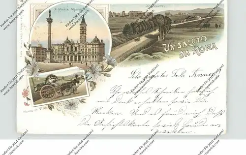 I 00100 ROMA, Un Saluto di Roma, Lithographie 1898, S.Maria Maggiore, Carro di Vino, Acquedotti