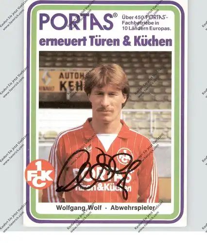 FUSSBALL - 1. FC KAISERSLAUTERN - WOLFGANG WOLF, Autogramm