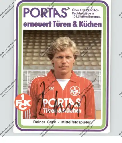 FUSSBALL - 1. FC KAISERSLAUTERN - RAINER GEYE, Autogramm