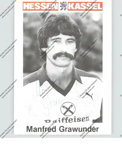 FUSSBALL - HESSEN KASSEL, MANFRED GRAWUNDER, Autogramm