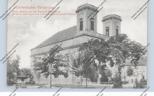F 57100 THIONVILLE / DIEDENHOFEN, Katholische Kirche, 1913