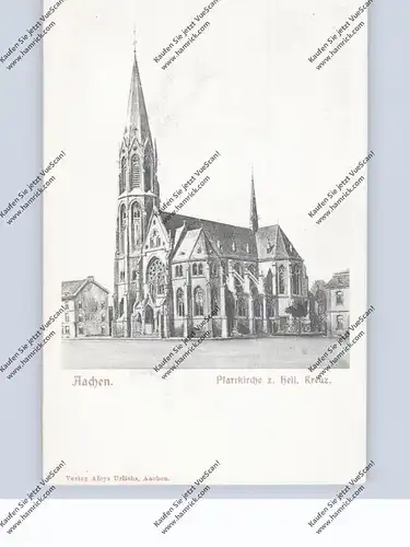 5100 AACHEN, Pontviertel, Pfarrkirche zum heiligen Kreuz, ca. 1900