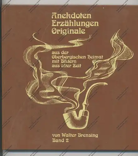5270 GUMMERSBACH & Oberbergisches Land, Anekdoten, Erzählungen, Originale, Walter Brensing Teil 1 & 2, zahlreiche Photos